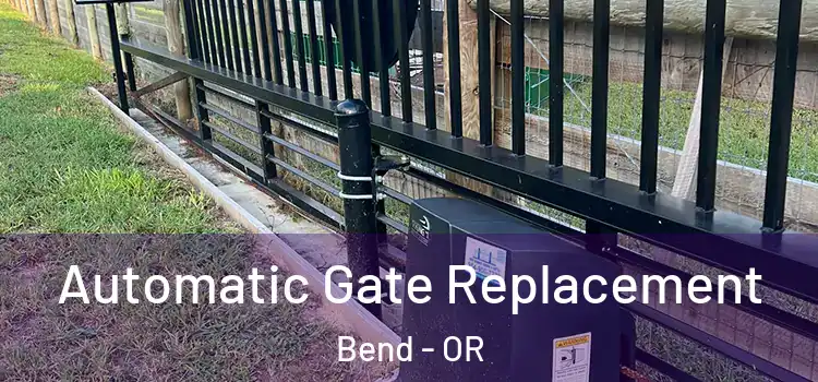  Automatic Gate Replacement Bend - OR