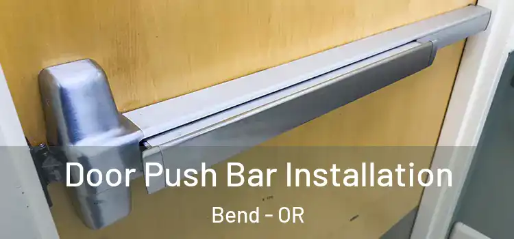 Door Push Bar Installation Bend - OR