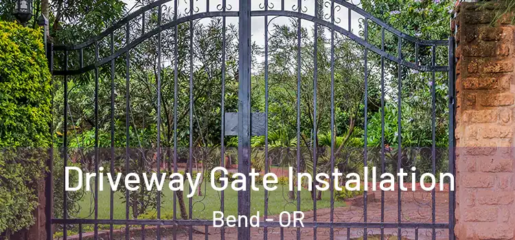  Driveway Gate Installation Bend - OR