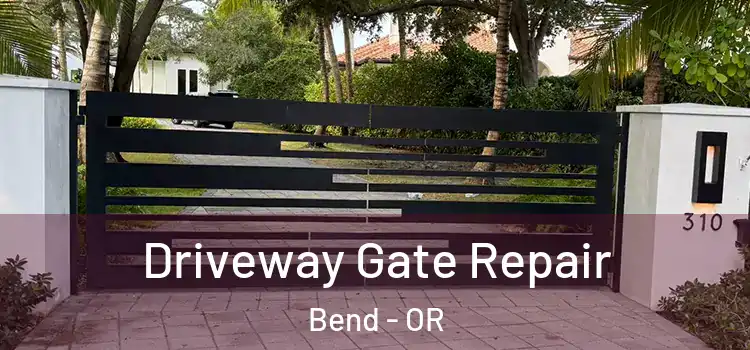  Driveway Gate Repair Bend - OR