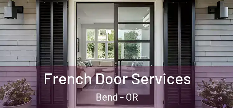  French Door Services Bend - OR