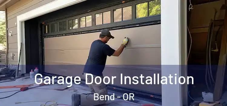  Garage Door Installation Bend - OR