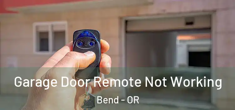  Garage Door Remote Not Working Bend - OR