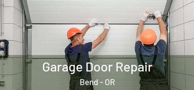  Garage Door Repair Bend - OR