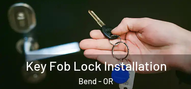  Key Fob Lock Installation Bend - OR