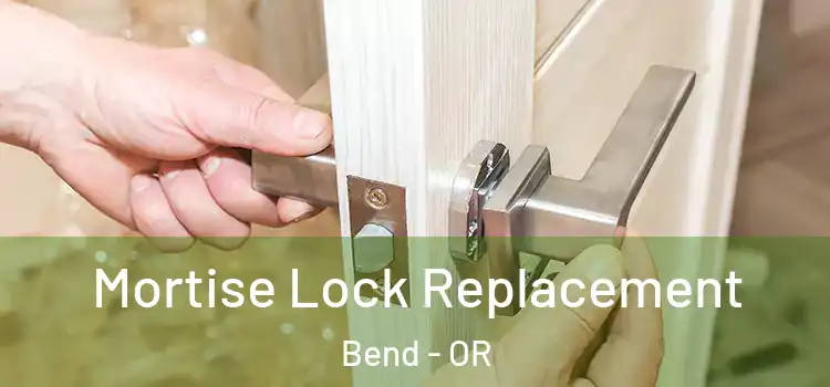  Mortise Lock Replacement Bend - OR