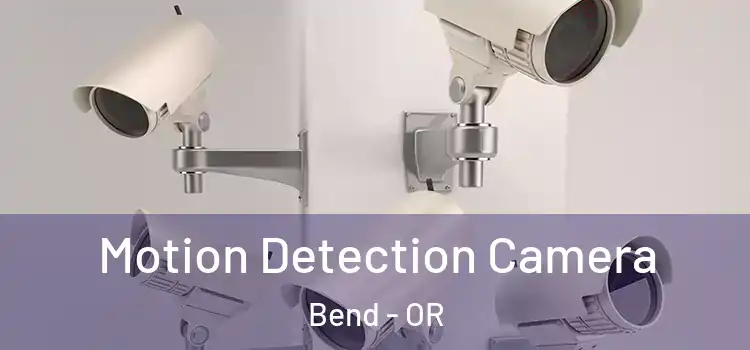  Motion Detection Camera Bend - OR