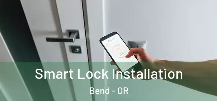  Smart Lock Installation Bend - OR